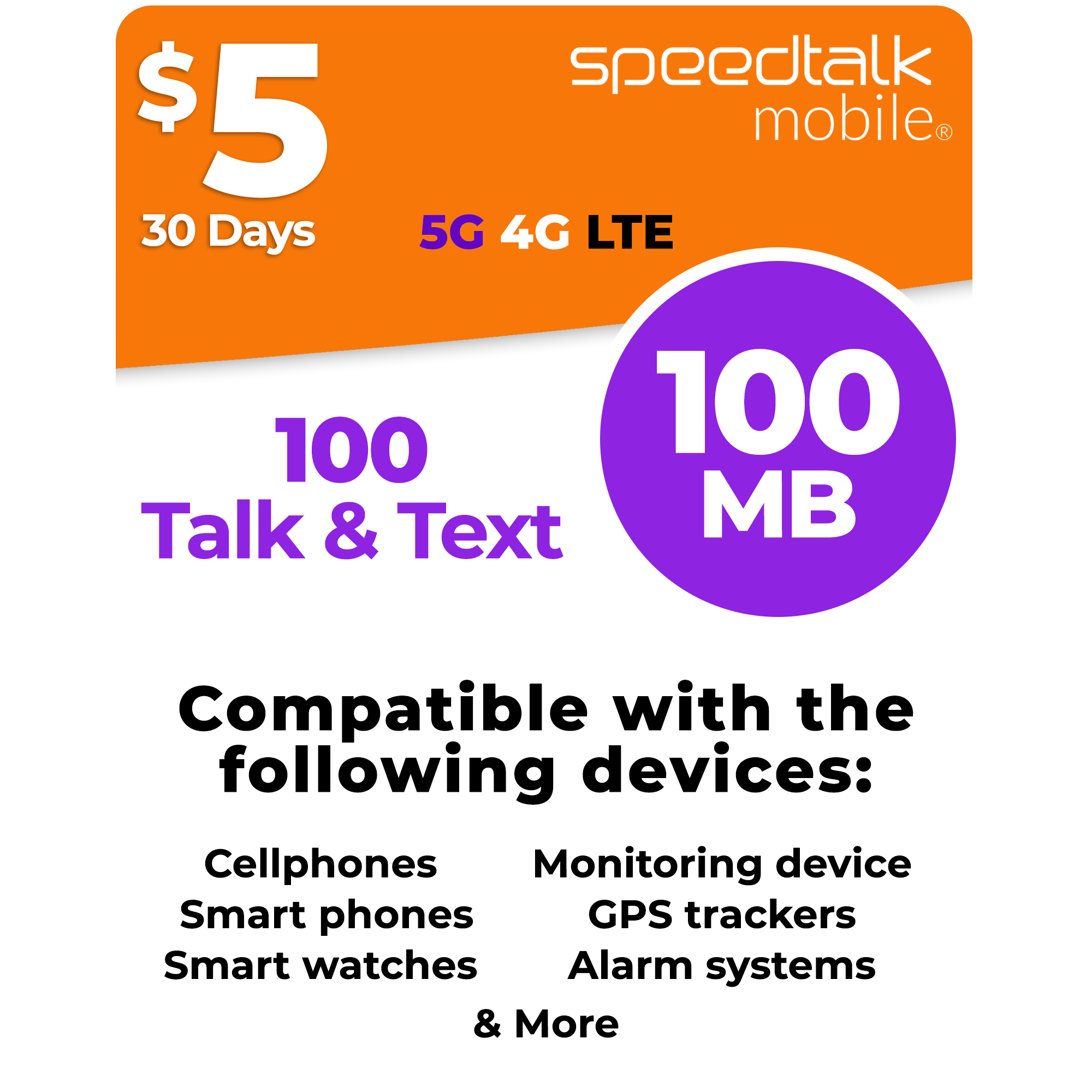 SpeedTalk Mobile $5 Top Value Plan with 100 Talk and Text, 100MB Data, 5G 4G LTE coverage – compatible with cellphones, smartwatches, GPS trackers, and monitoring devices.
